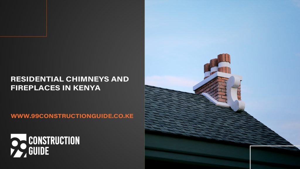 Residential chimneys and fireplaces in kenya