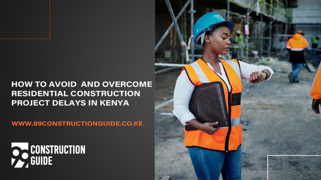avoid and overcome construction project delays in kenya
