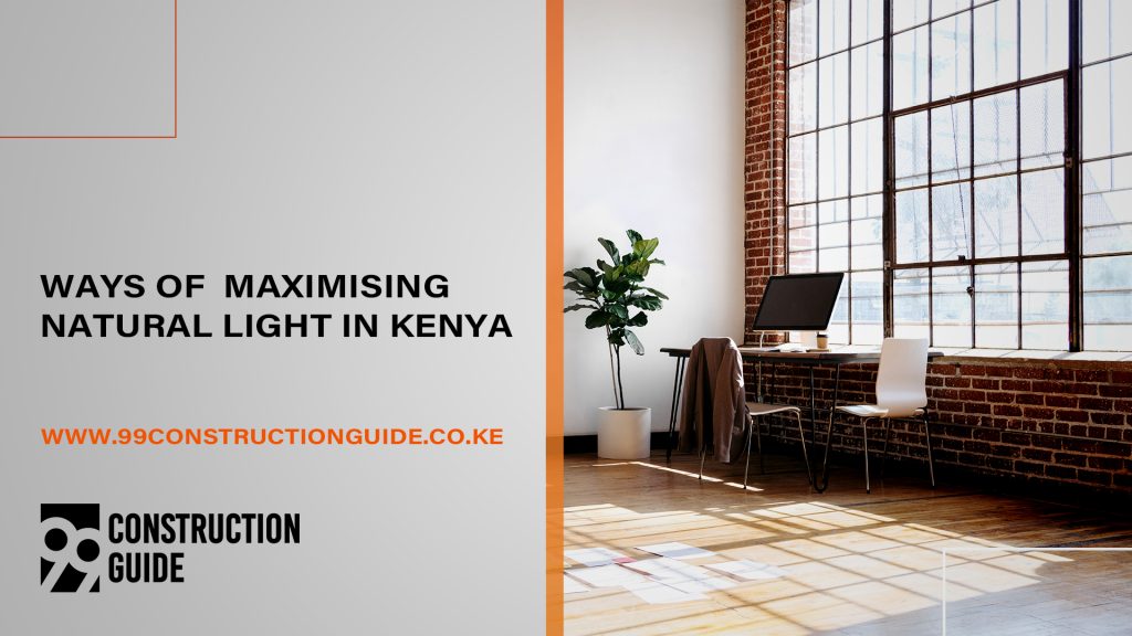 Ways of maximizing natural light in kenya