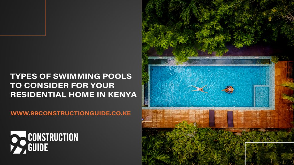 Types of swimming pools for your residential homes in kenya
