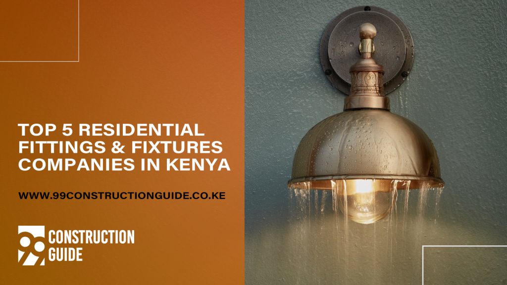 Top 5 residential fittings & fixtures companies in Kenya